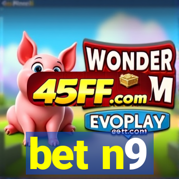 bet n9